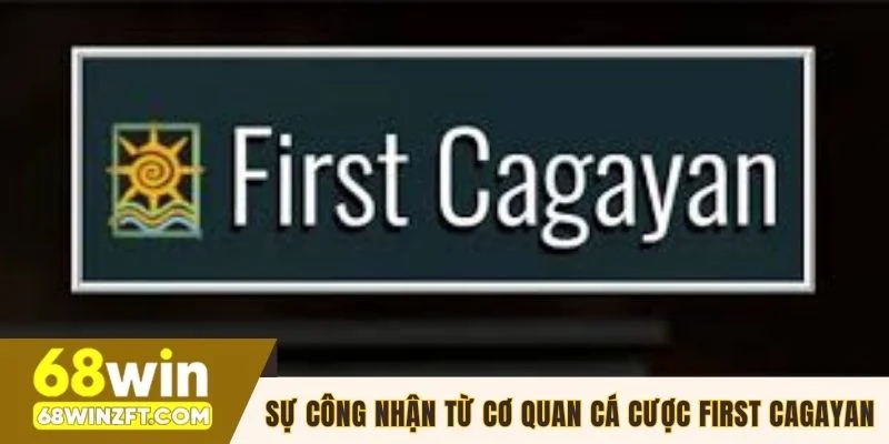 Sự công nhận từ cơ quan cá cược First Cagayan
